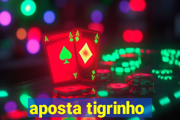 aposta tigrinho